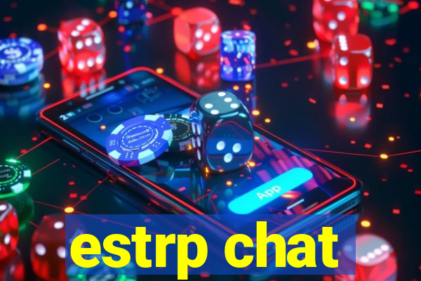 estrp chat